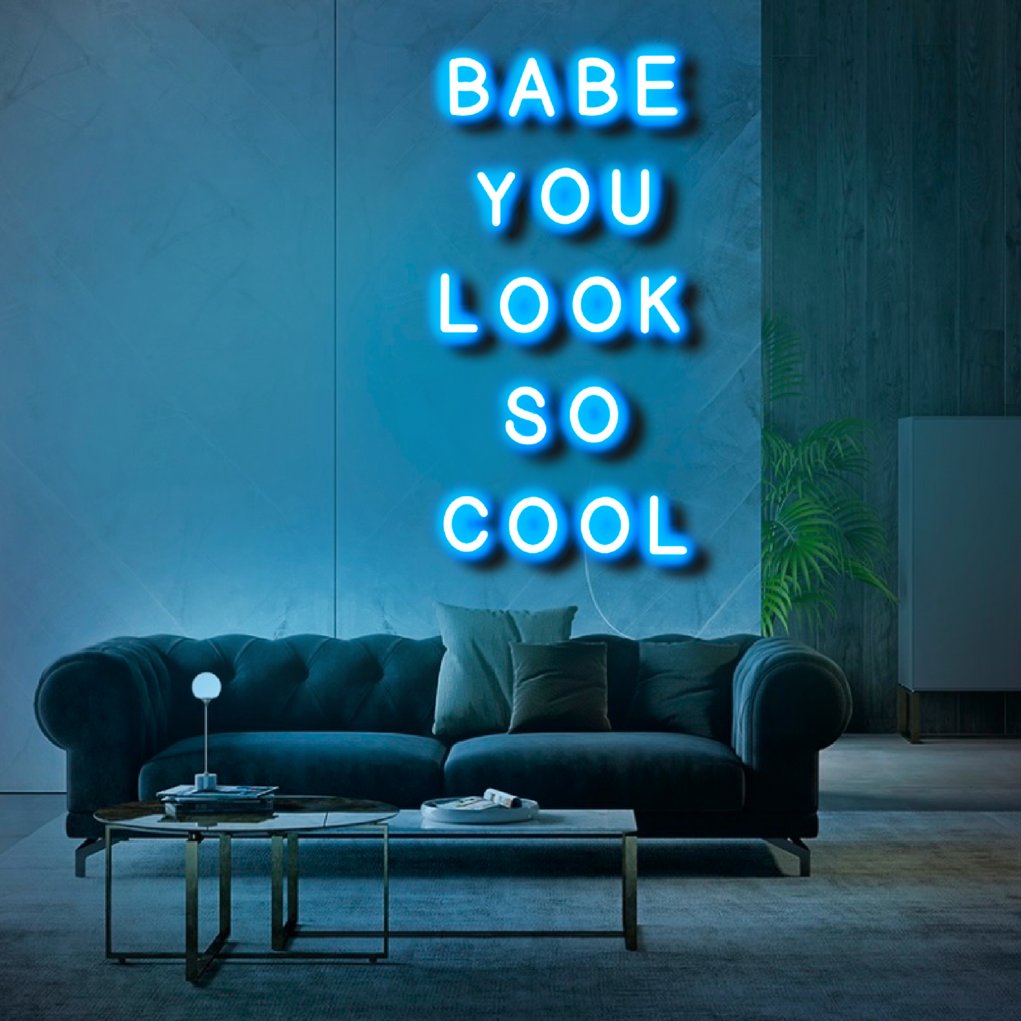 'Babe You Look So Cool' Neon Sign